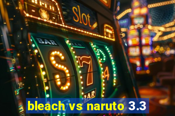 bleach vs naruto 3.3